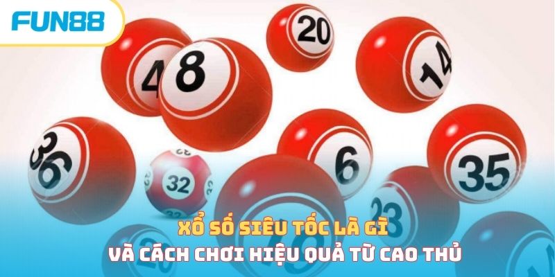 xo so sieu toc la gi anh dai dien